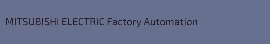 MITSUBISHI ELECTRIC Factory Automation